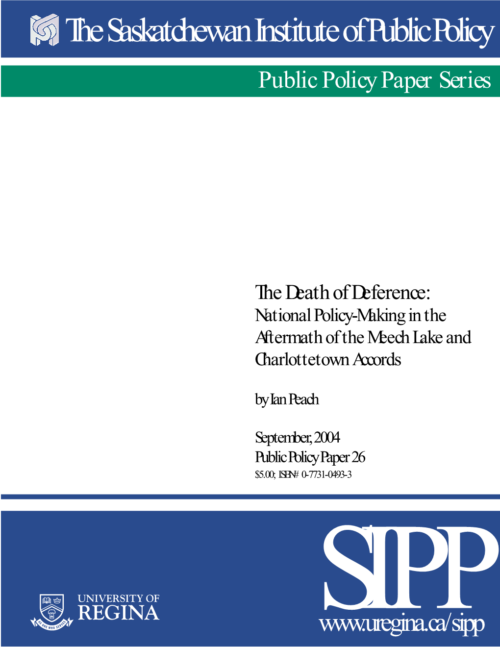 The Saskatchewan Institute of Public Policy Public Policy Paper Series