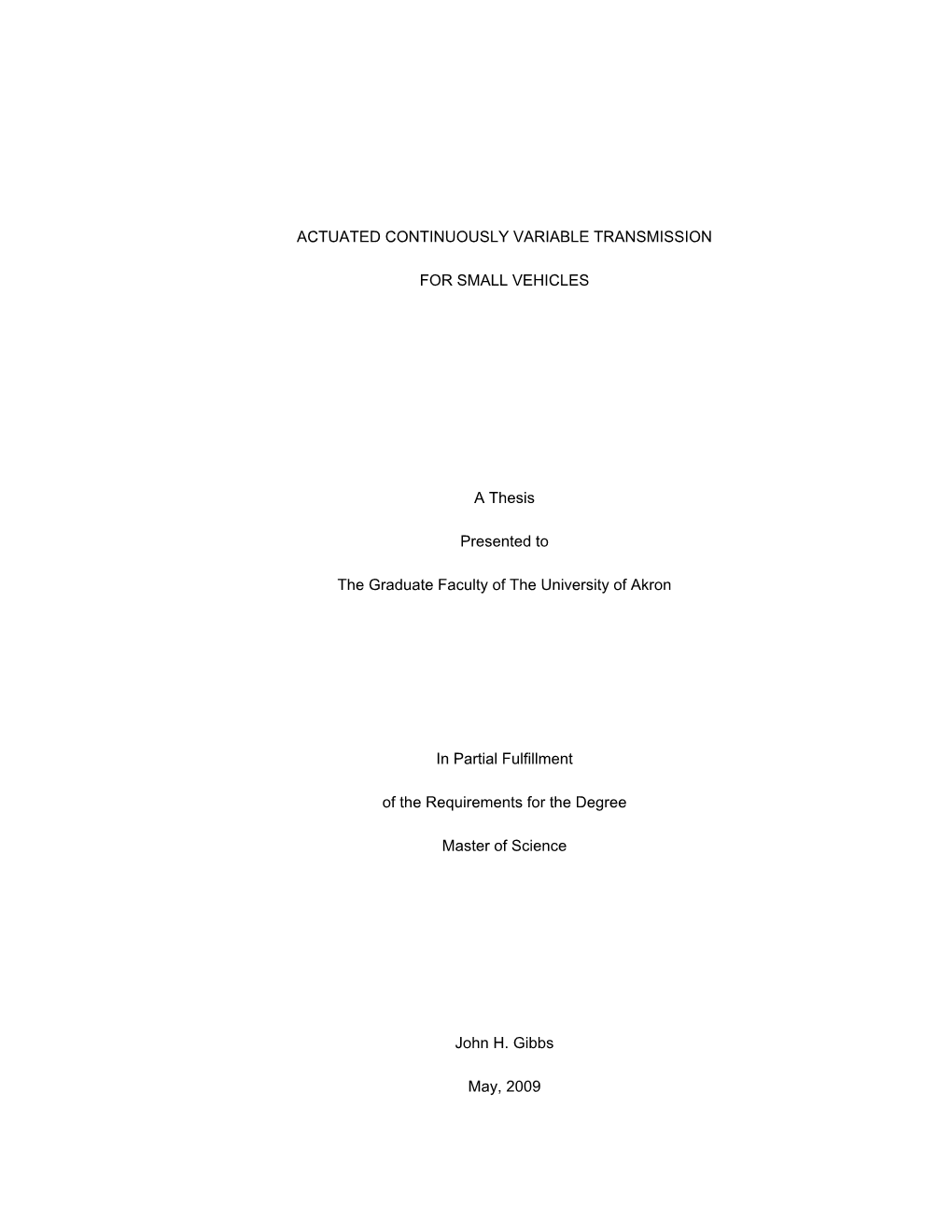 ACTUATED CONTINUOUSLY VARIABLE TRANSMISSION for SMALL VEHICLES a Thesis Presented to the Graduate Faculty of the University Of