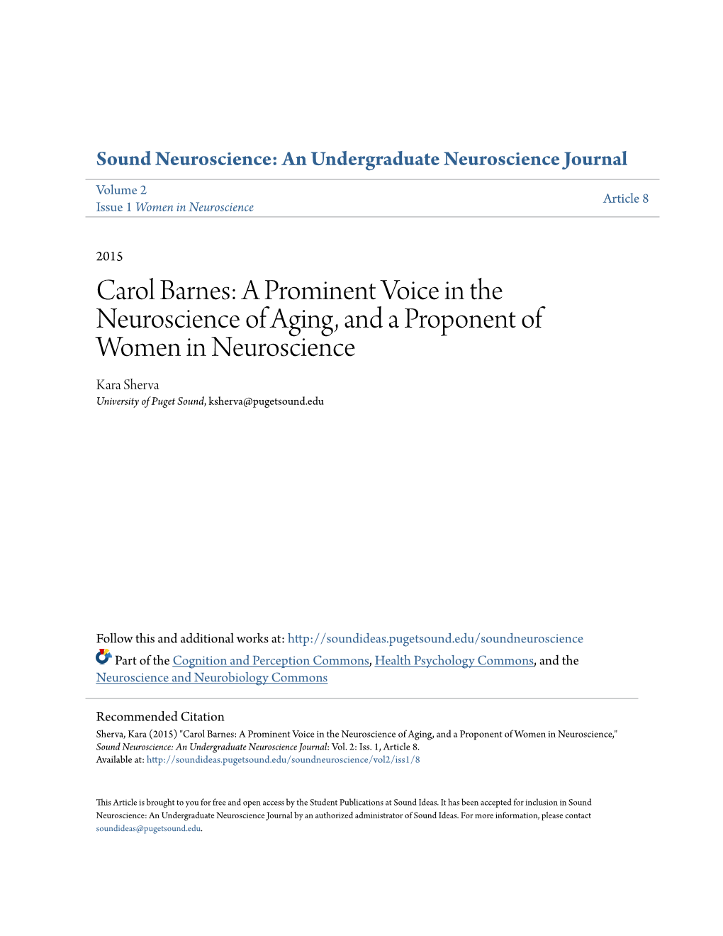 Carol Barnes: a Prominent Voice in the Neuroscience of Aging, and a Proponent of Women in Neuroscience Kara Sherva University of Puget Sound, Ksherva@Pugetsound.Edu