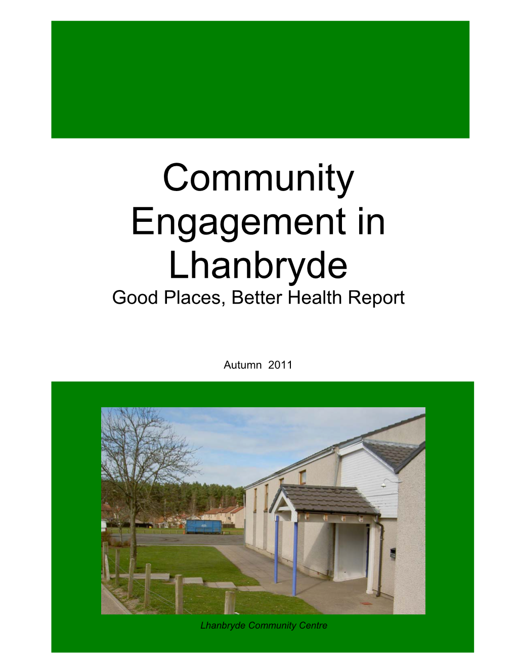 Community Engagement in Lhanbryde Good Places, Better Health Report