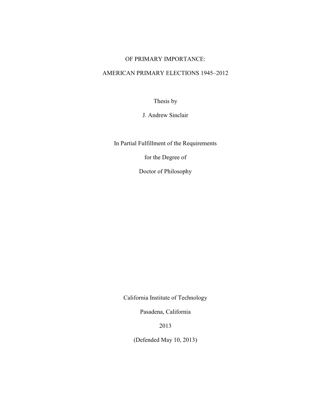 AMERICAN PRIMARY ELECTIONS 1945–2012 Thesis by J. Andrew