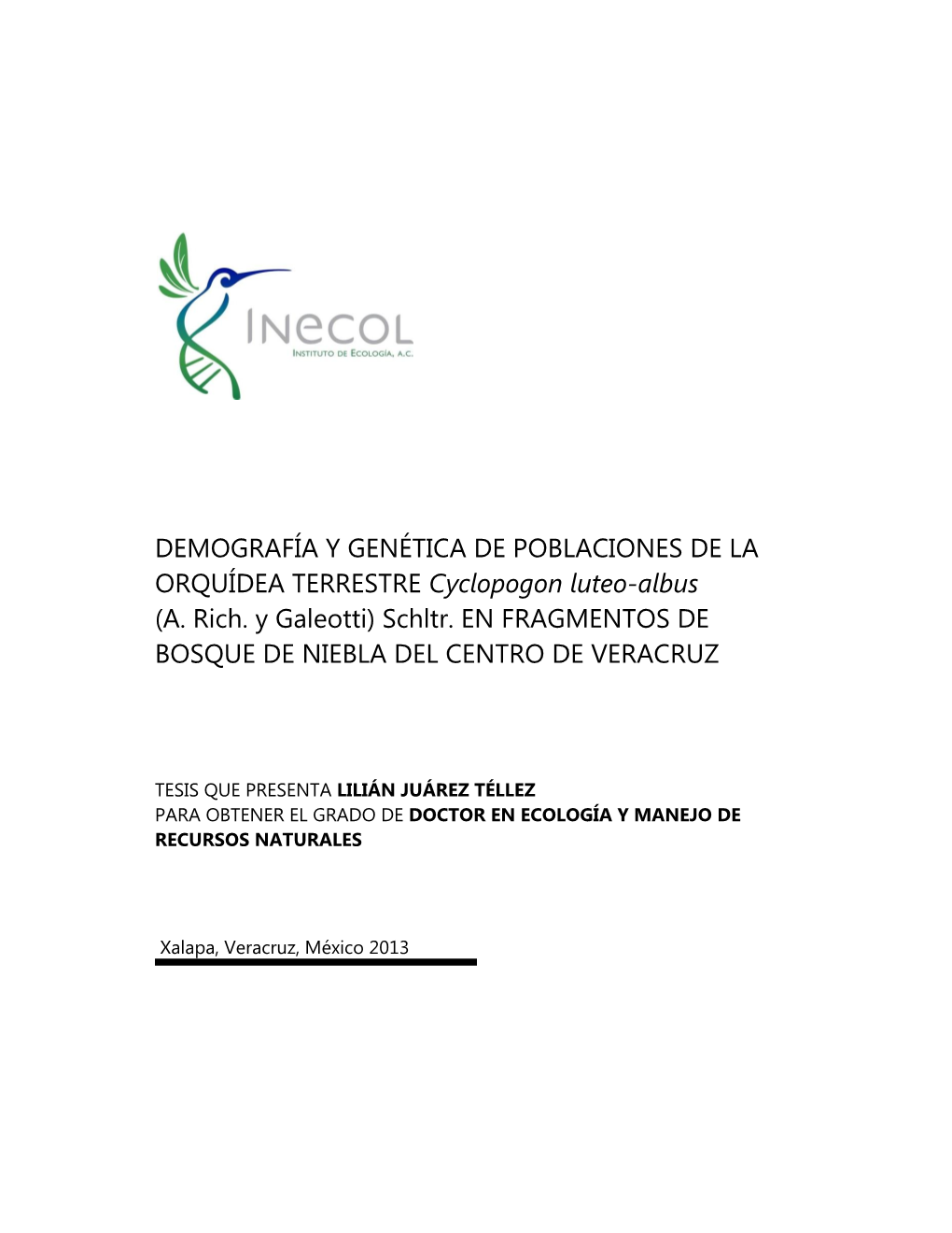 DEMOGRAFÍA Y GENÉTICA DE POBLACIONES DE LA ORQUÍDEA TERRESTRE Cyclopogon Luteo-Albus (A