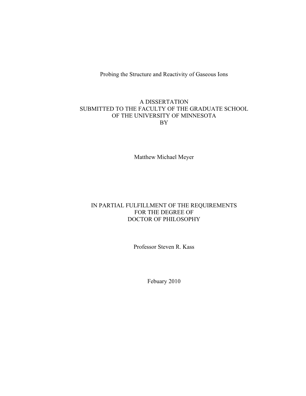 Probing the Structure and Reactivity of Gaseous Ions a DISSERTATION