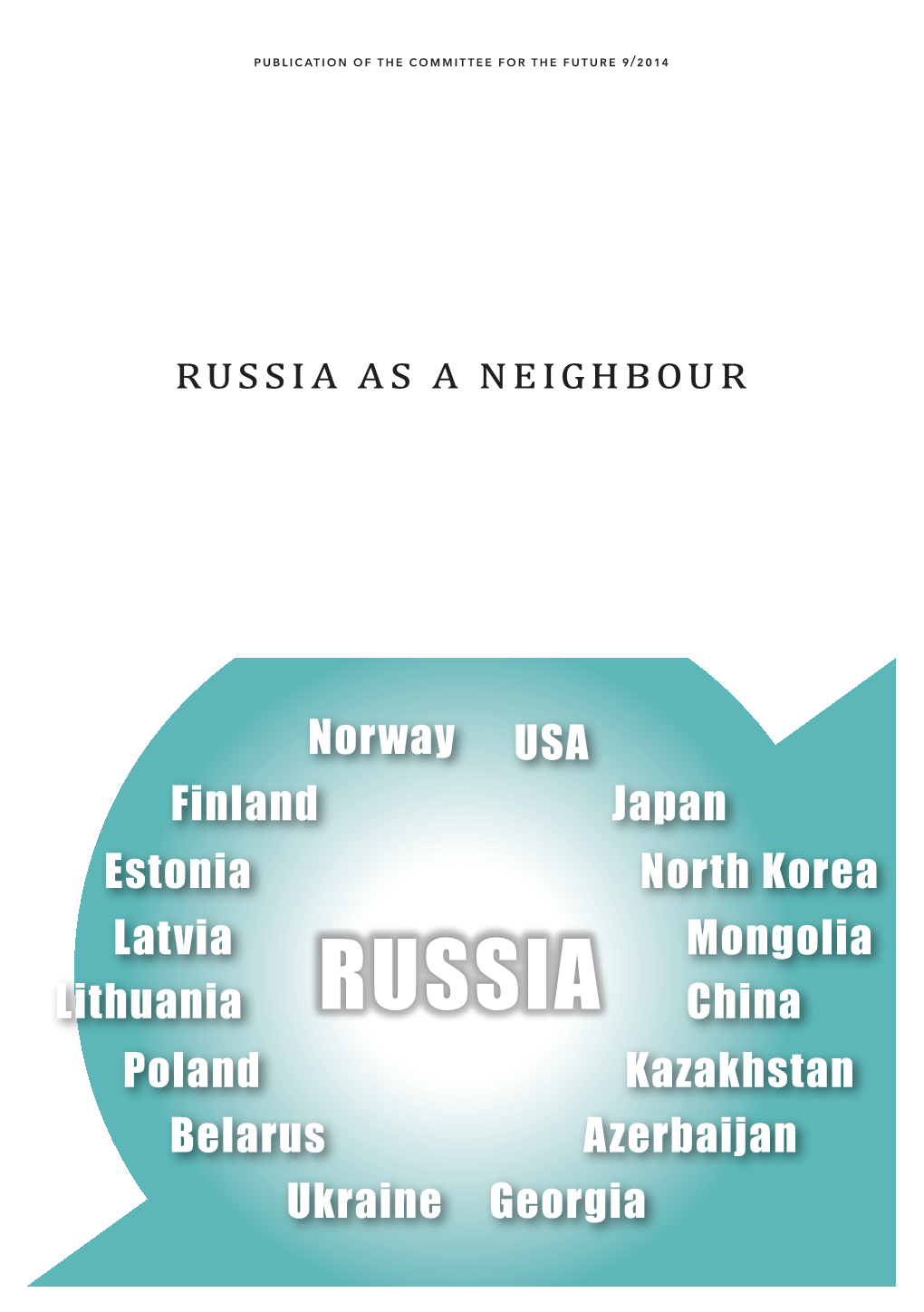 Russia As a Neighbour As Russia