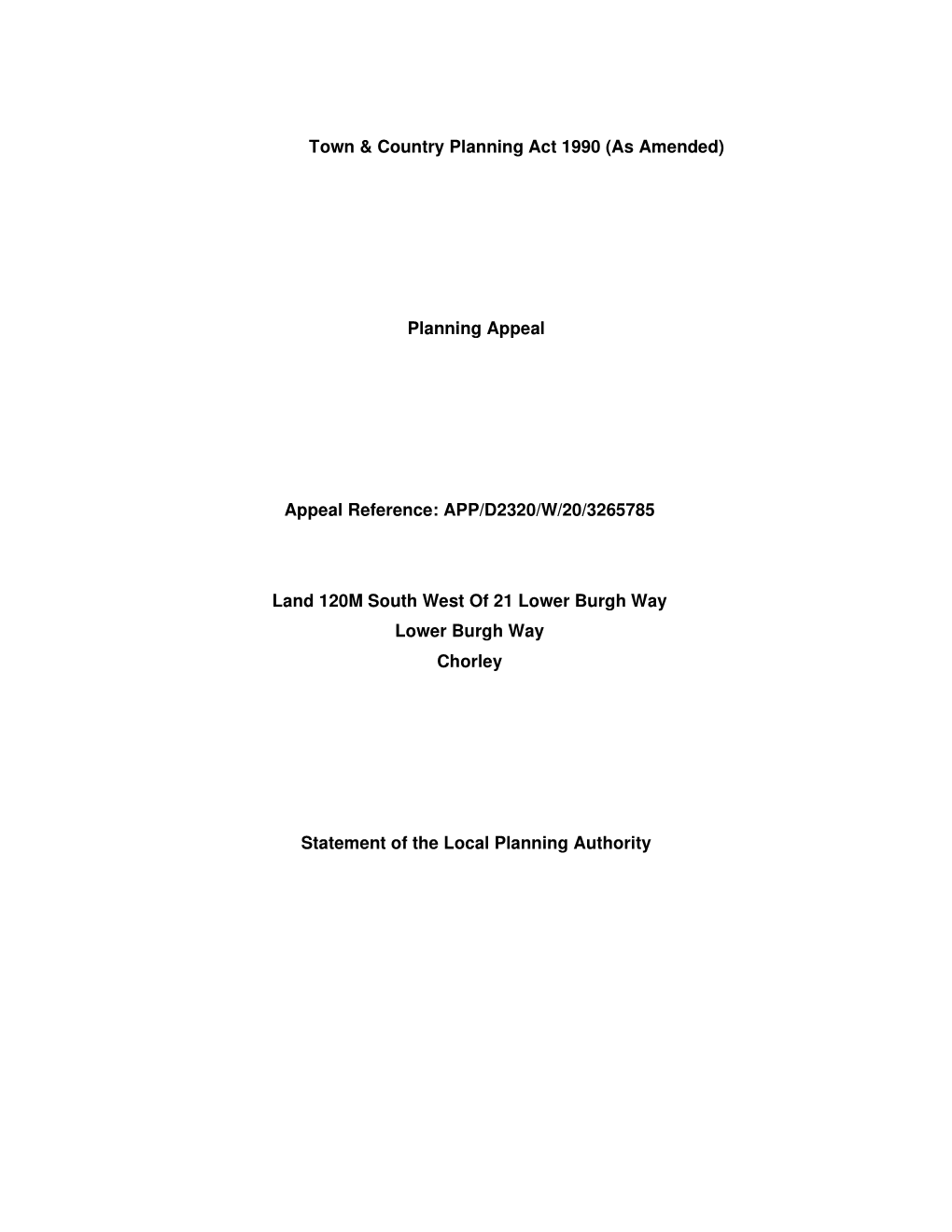 Town & Country Planning Act 1990 (As Amended) Planning Appeal Appeal Reference: APP/D2320/W/20/3265785 Land 120M South West