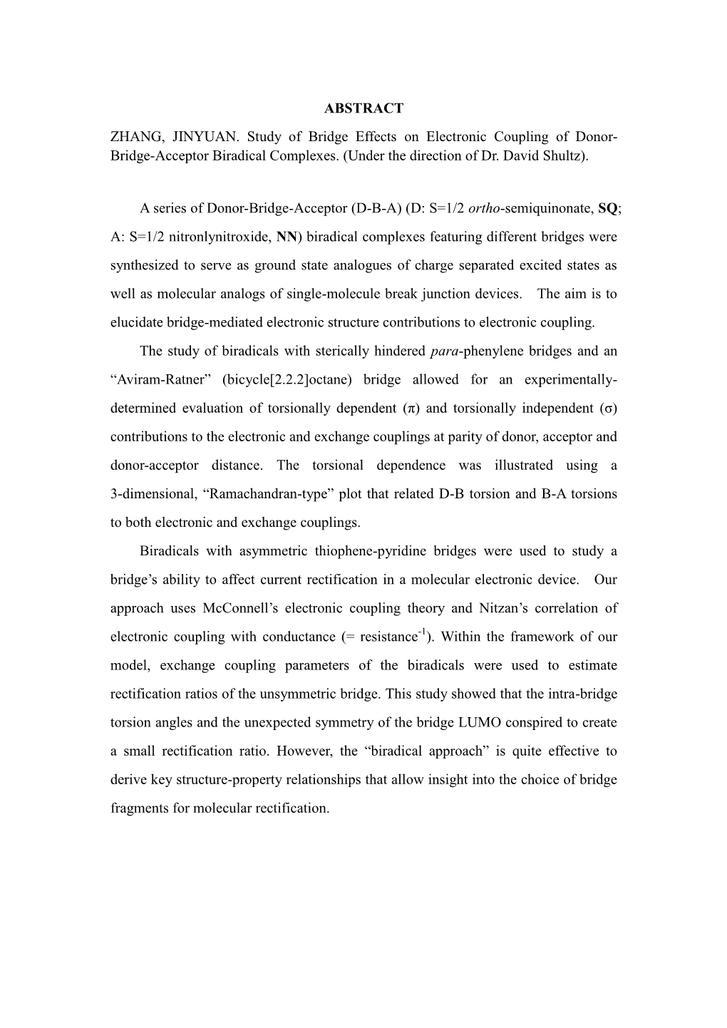 ABSTRACT ZHANG, JINYUAN. Study of Bridge Effects on Electronic Coupling of Donor- Bridge-Acceptor Biradical Complexes