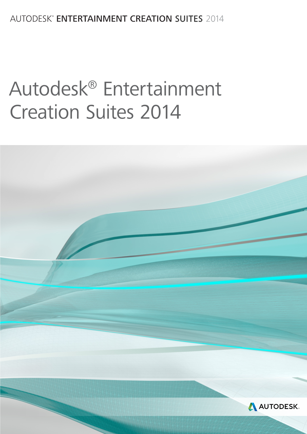 Autodesk® Entertainment Creation Suites 2014 Redefining Digital Entertainment Creation