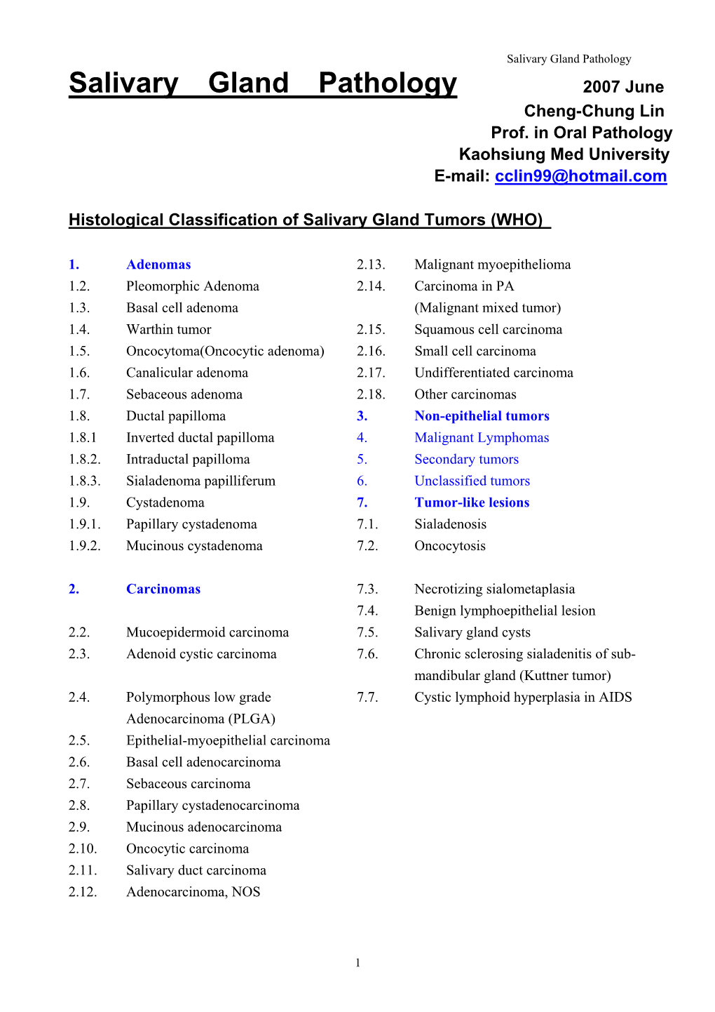 Salivary Gland Pathology Salivary Gland Pathology 2007 June Cheng-Chung Lin Prof