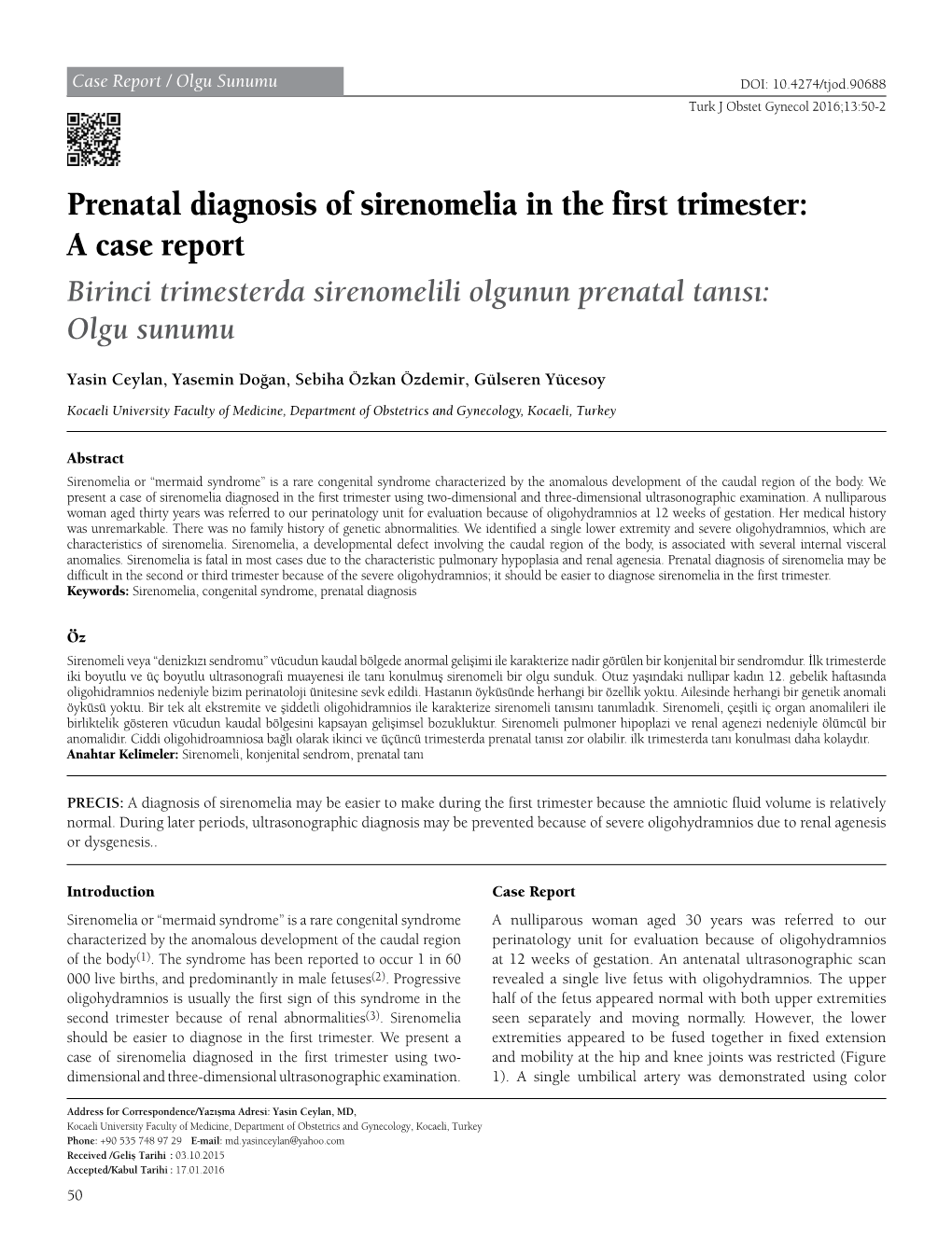 Prenatal Diagnosis of Sirenomelia in the First Trimester: a Case Report Birinci Trimesterda Sirenomelili Olgunun Prenatal Tanısı: Olgu Sunumu