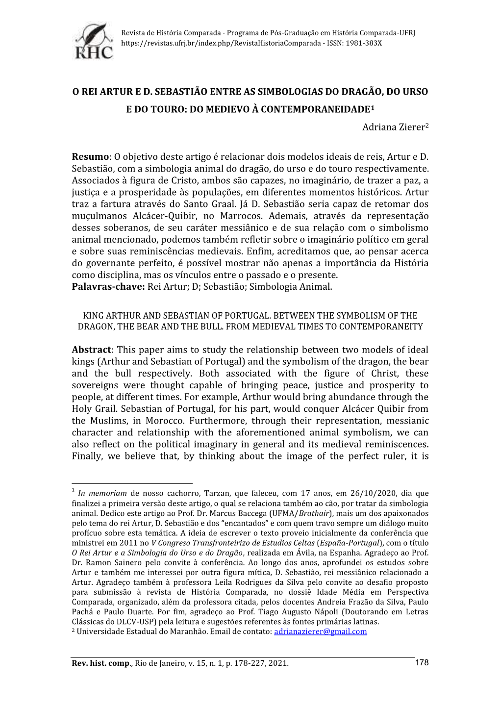 O REI ARTUR E D. SEBASTIÃO ENTRE AS SIMBOLOGIAS DO DRAGÃO, DO URSO E DO TOURO: DO MEDIEVO À CONTEMPORANEIDADE1 Adriana Zierer2