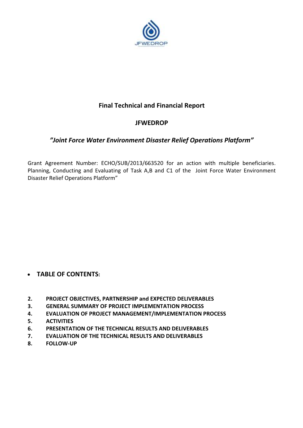 Final Technical and Financial Report JFWEDROP ”Joint Force Water Environment Disaster Relief Operations Platform”