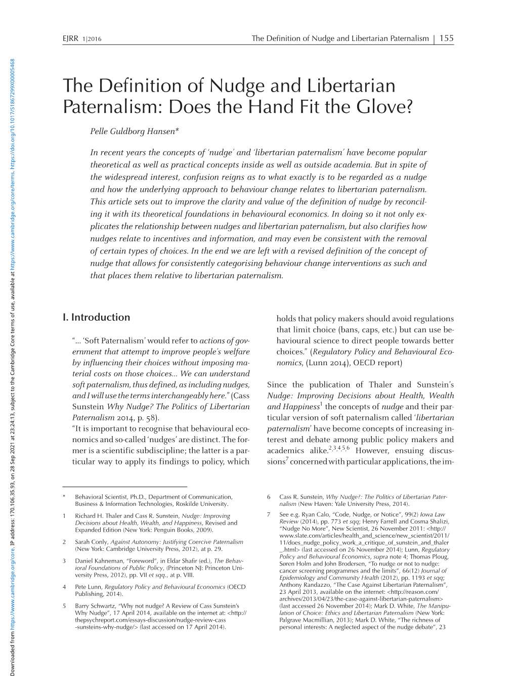 The Definition of Nudge and Libertarian Paternalism: Does the Hand Fit the Glove? Pelle Guldborg Hansen*