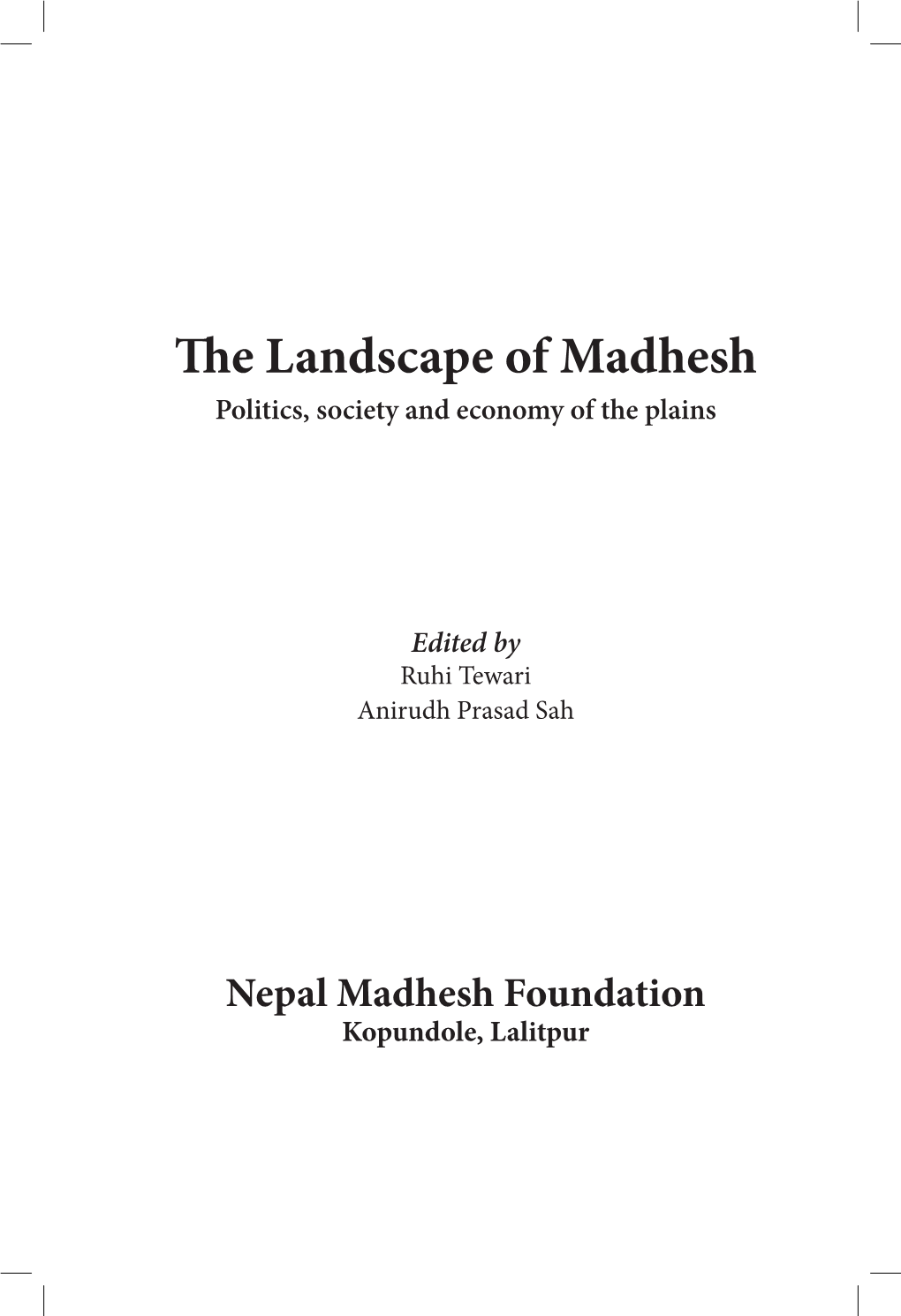 The Landscape of Madhesh Politics, Society and Economy of the Plains