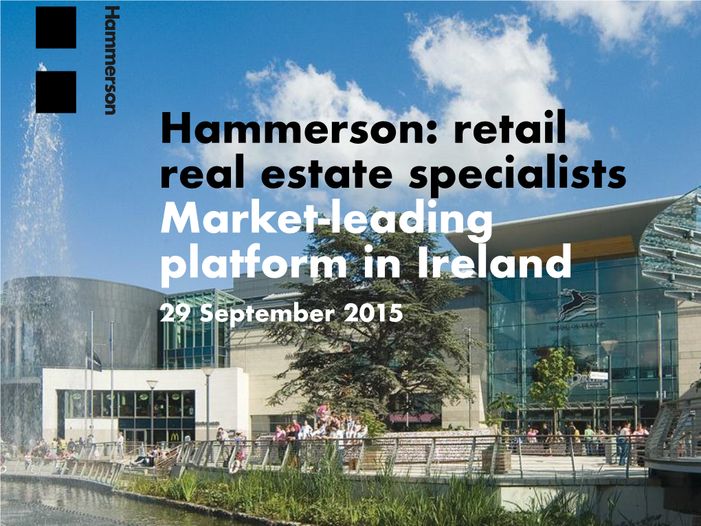 Hammerson: Retail Real Estate Specialists