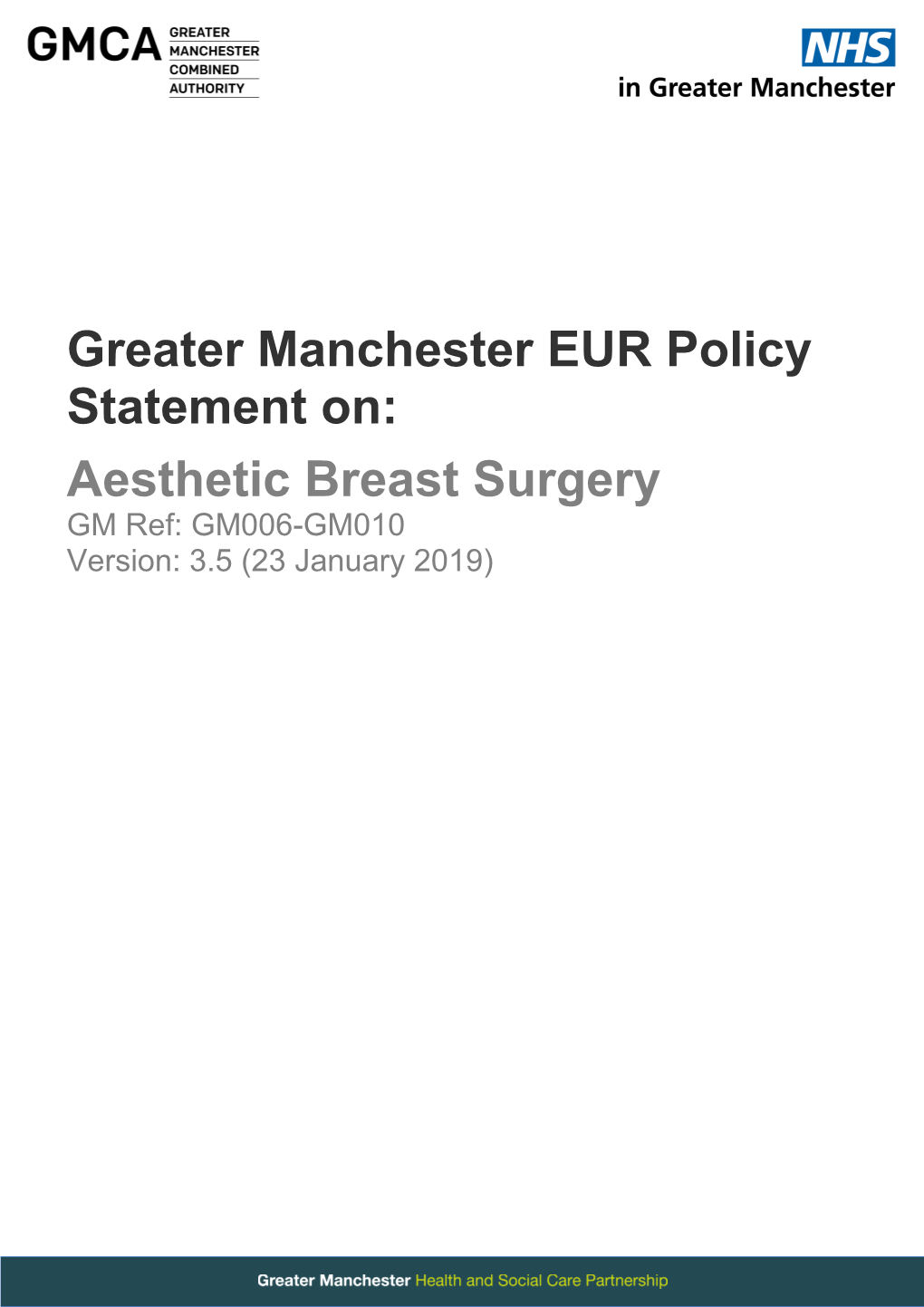 Greater Manchester EUR Policy Statement On: Aesthetic Breast Surgery GM Ref: GM006-GM010 Version: 3.5 (23 January 2019)
