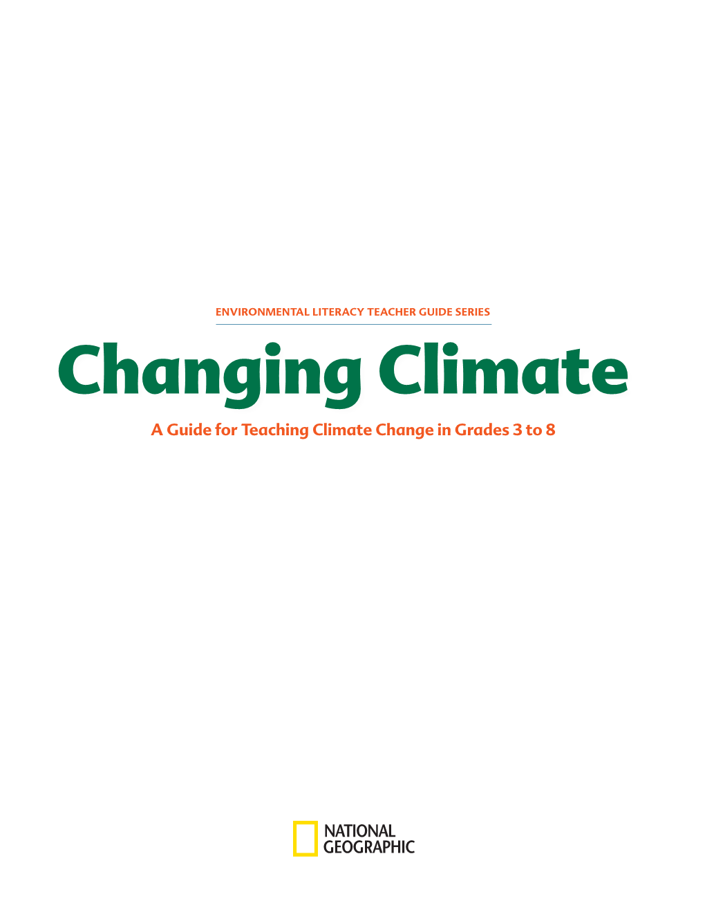 Changing Climate a Guide for Teaching Climate Change in Grades 3 to 8 the Climate System 1 and Greenhouse Effect by Lindsey Mohan and Jenny D