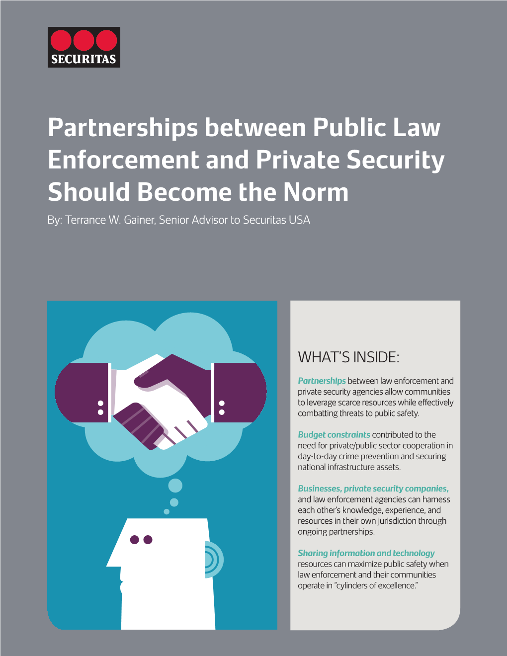 Partnerships Between Public Law Enforcement and Private Security Should Become the Norm By: Terrance W