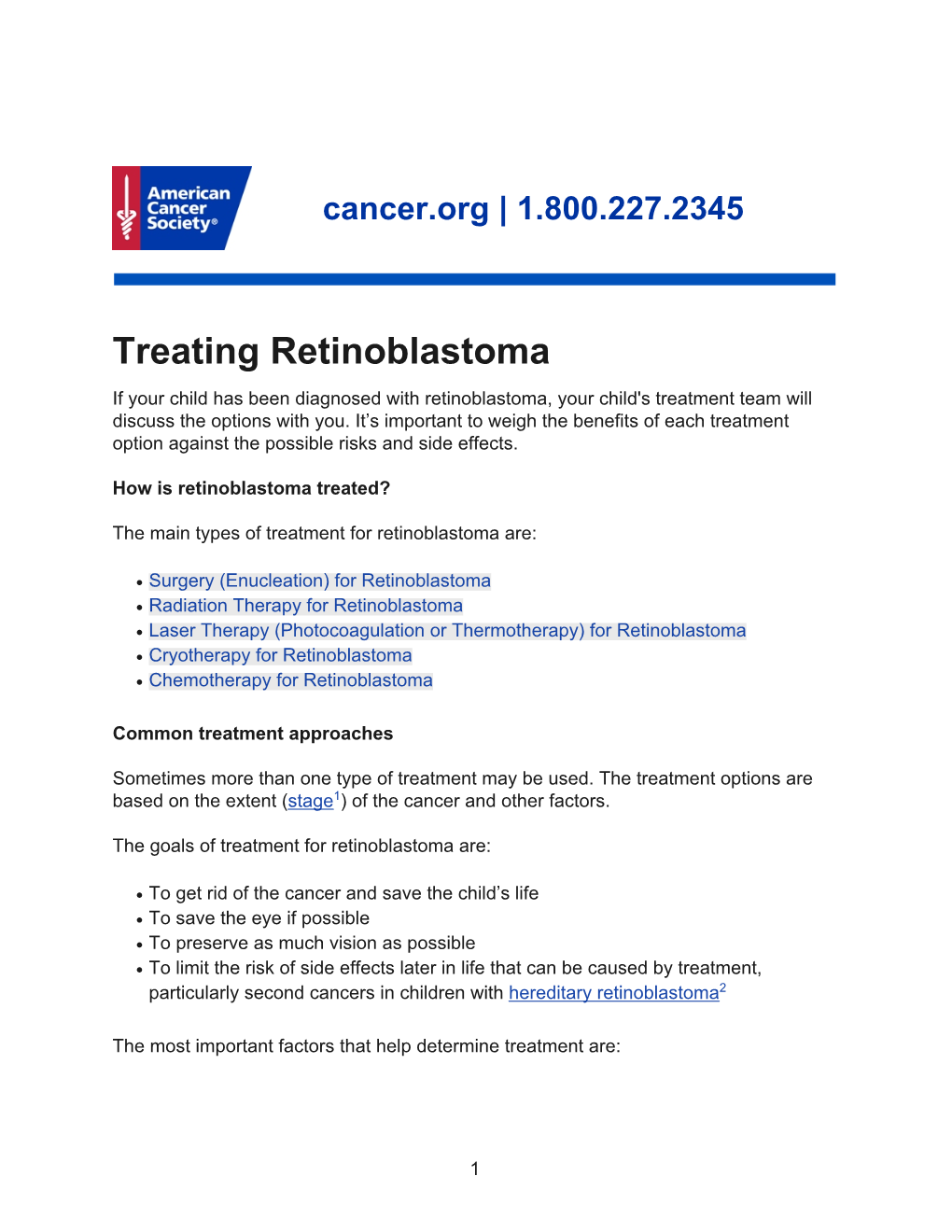 Treating Retinoblastoma If Your Child Has Been Diagnosed with Retinoblastoma, Your Child's Treatment Team Will Discuss the Options with You