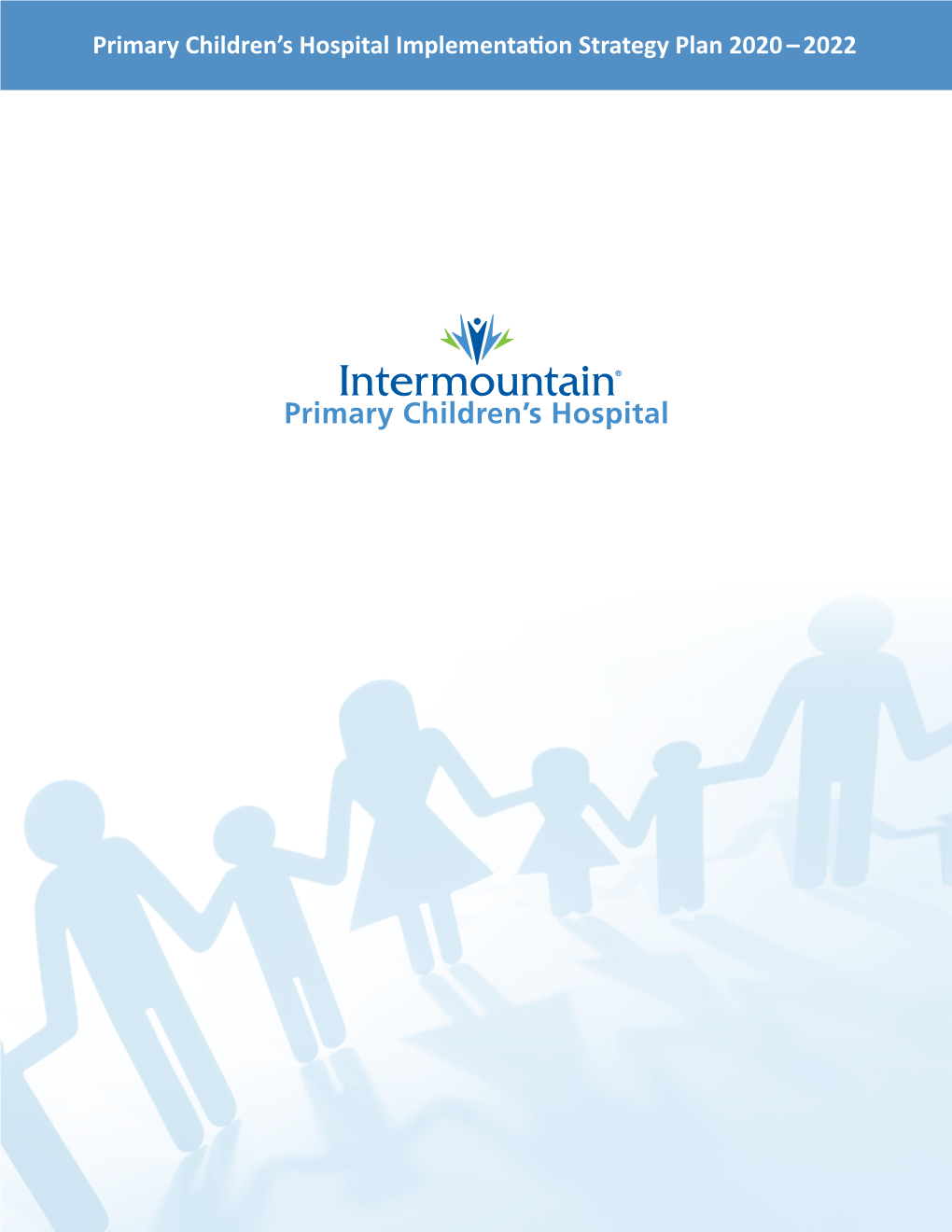 Primary Children's Hospital Implementation Strategy Plan 2020