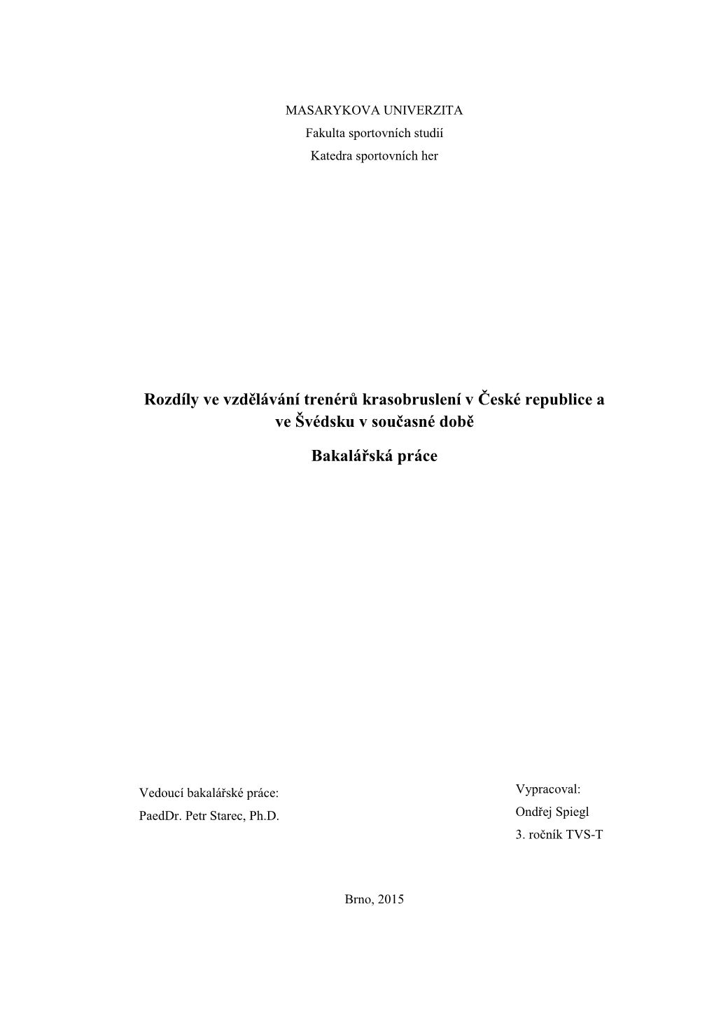 Rozdíly Ve Vzdělávání Trenérů Krasobruslení V České Republice a Ve Švédsku V Současné Době