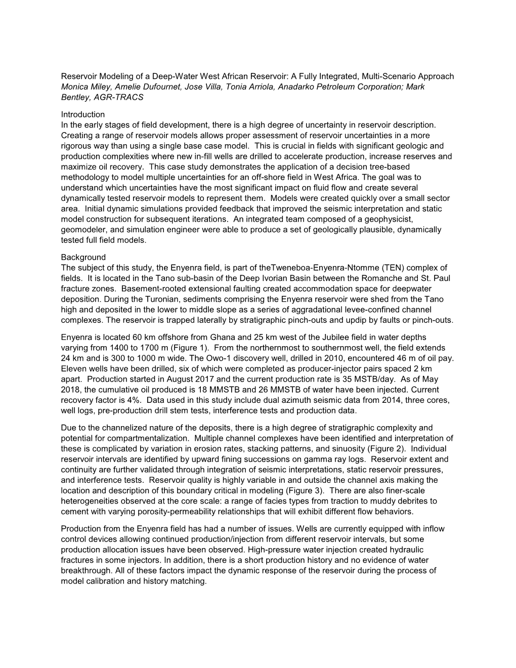 A Fully Integrated, Multi-Scenario Approach Monica Miley, Amelie Dufournet, Jose Villa, Tonia Arriola, Anadarko Petroleum Corporation; Mark Bentley, AGR-TRACS