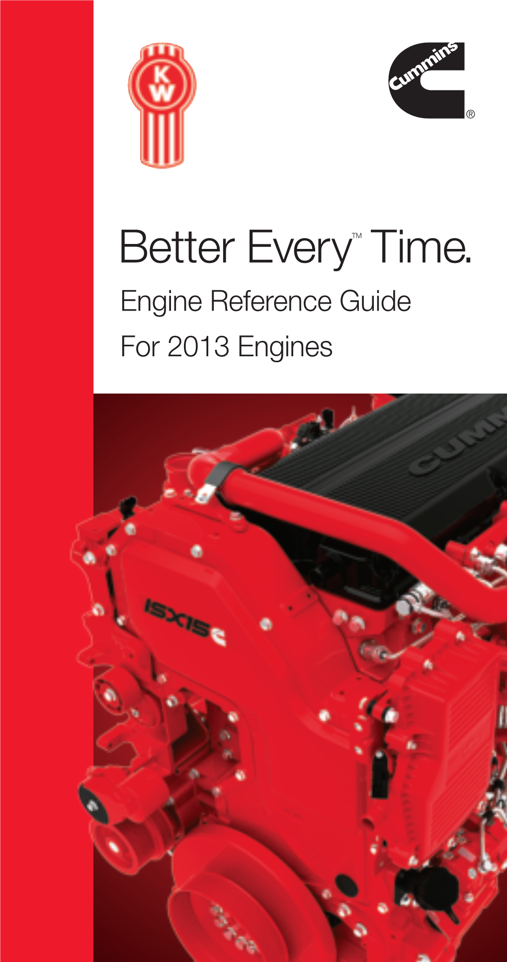 Better Everytm Time. Engine Reference Guide for 2013 Engines