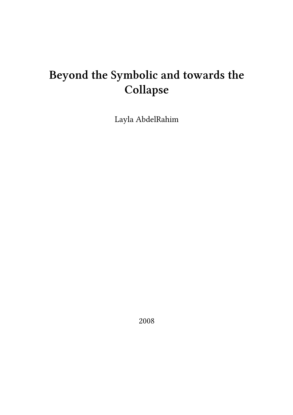 Beyond the Symbolic and Towards the Collapse