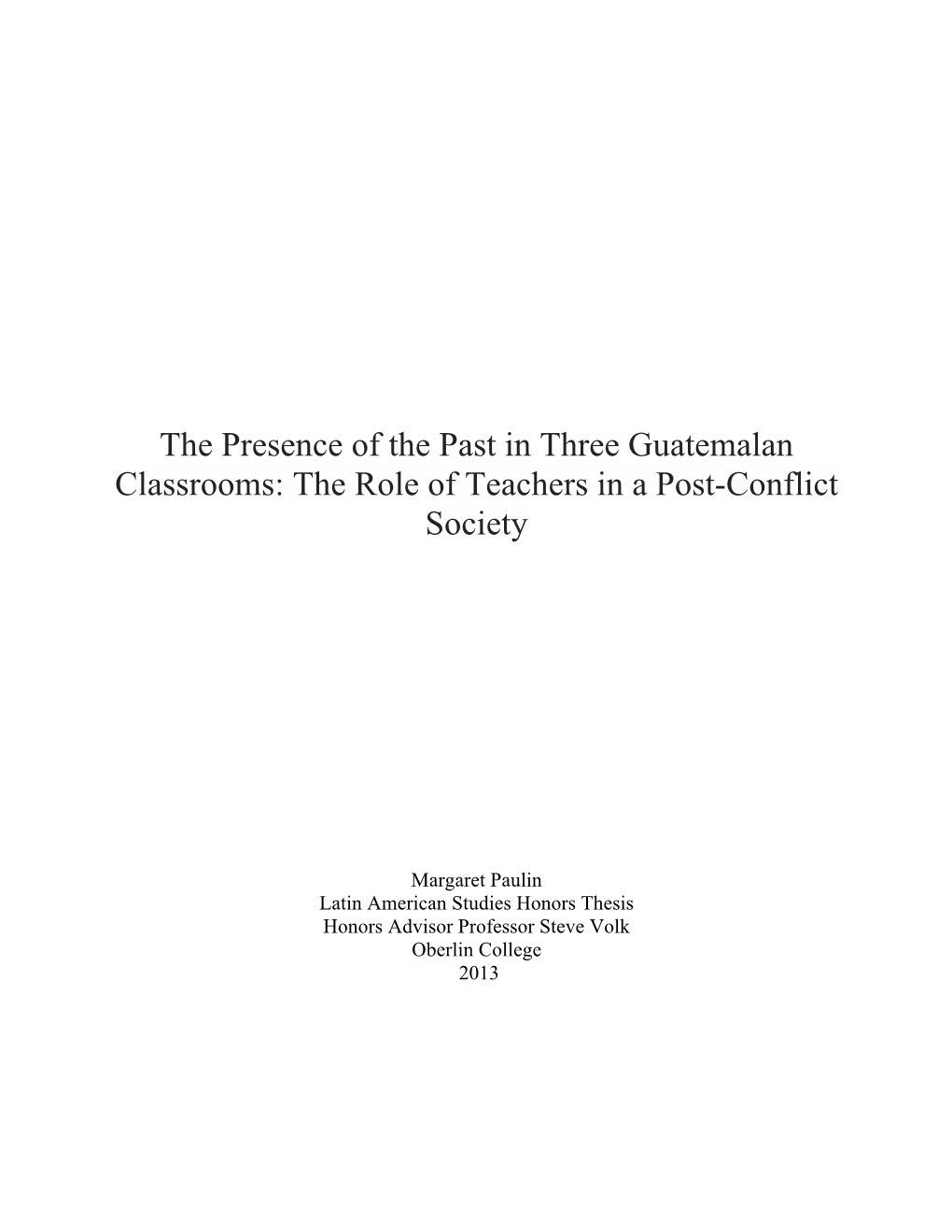 The Presence of the Past in Three Guatemalan Classrooms: the Role of Teachers in a Post-Conflict Society