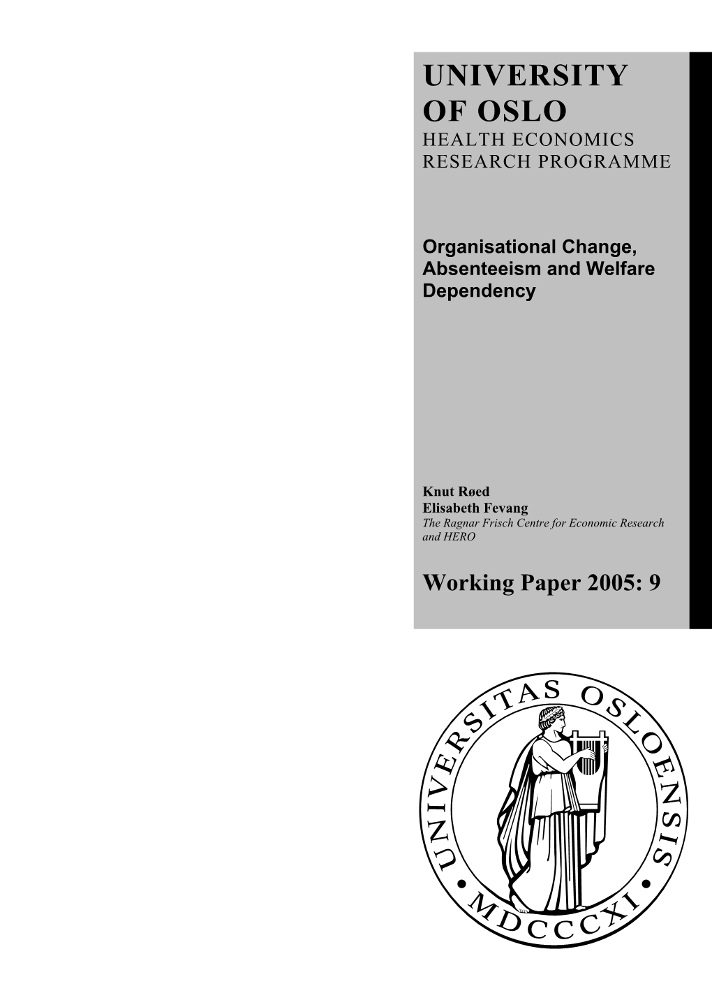 Organisational Change, Absenteeism and Welfare Dependency