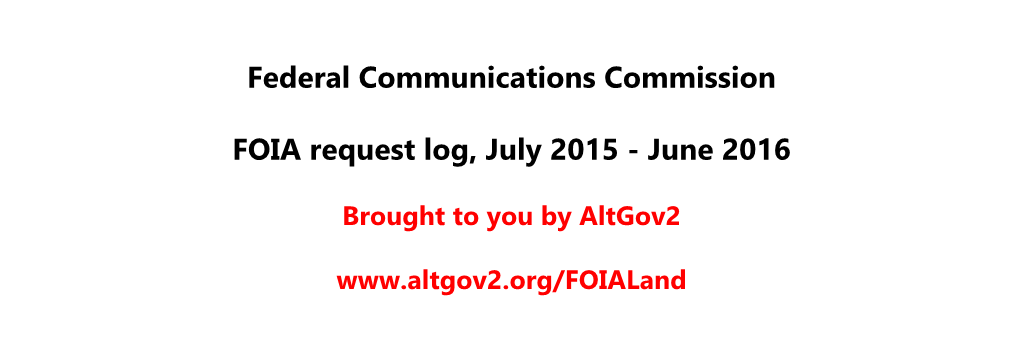 Federal Communications Commission FOIA Request Log, July 2015