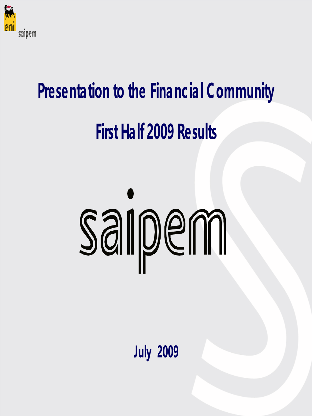 Presentation to the Financial Community First Half 2009 Results