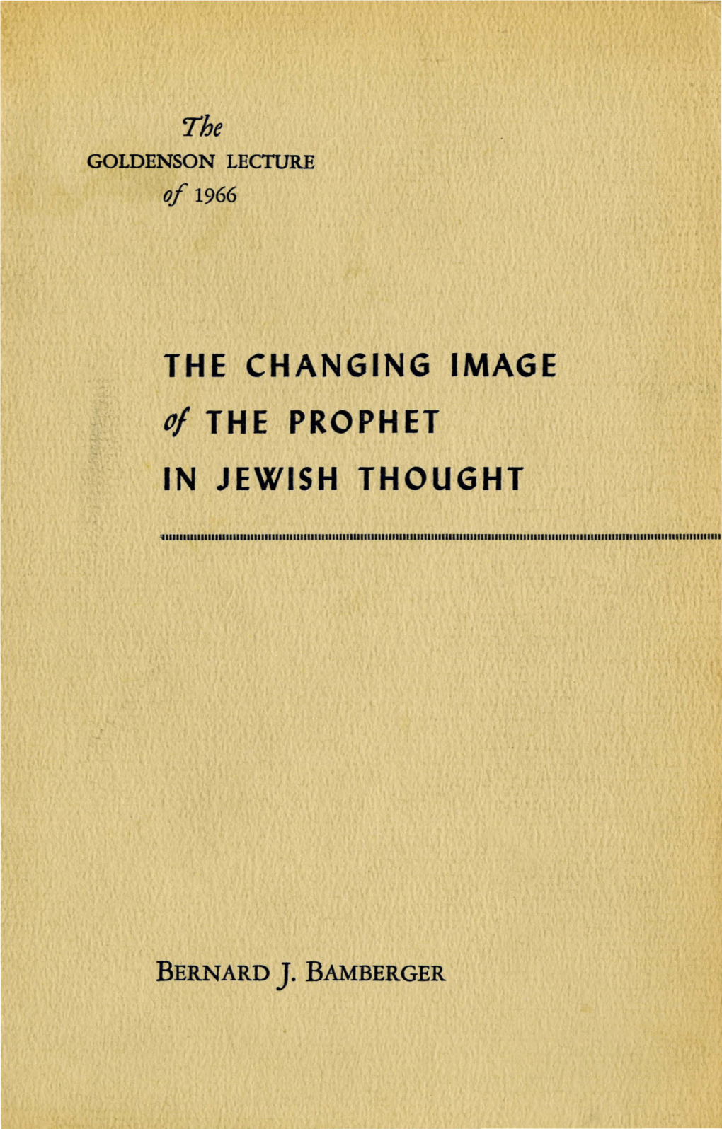 THE CHANGING IMAGE of T H E P R 0 PH E T in JEWISH JHOUGHT