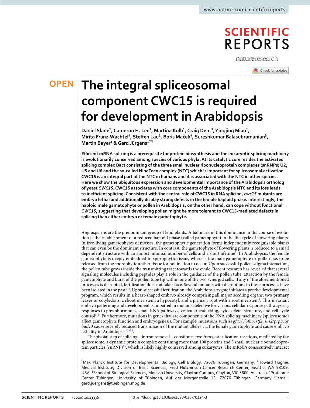 The Integral Spliceosomal Component CWC15 Is Required for Development in Arabidopsis Daniel Slane1, Cameron H