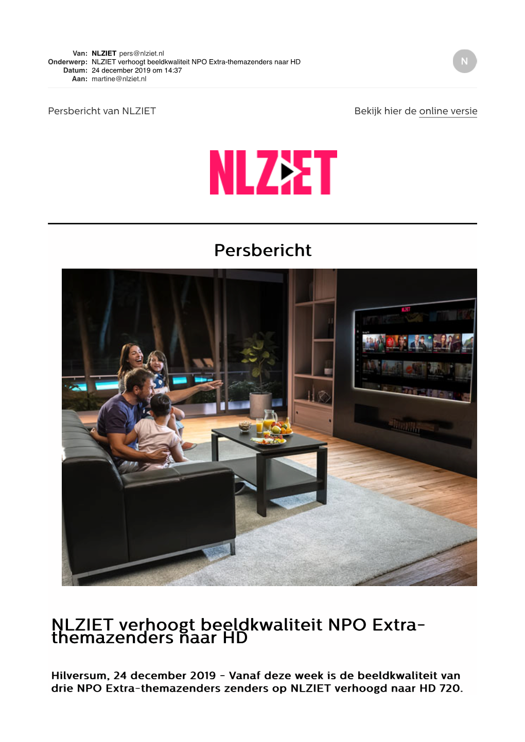 NLZIET Verhoogt Beeldkwaliteit NPO Extra-Themazenders Naar HD Datum: 24 December 2019 Om 14:37 Aan: Martine@Nlziet.Nl