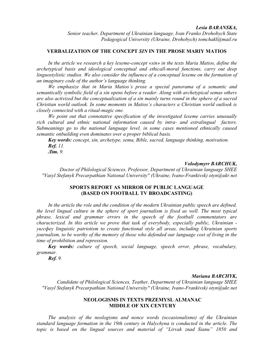 Lesia BARANSKA, Senior Teacher, Department of Ukrainian Language, Ivan Franko Drohobych State Pedagogical University (Ukraine, Drohobych) Tomchakl@Mail.Ru