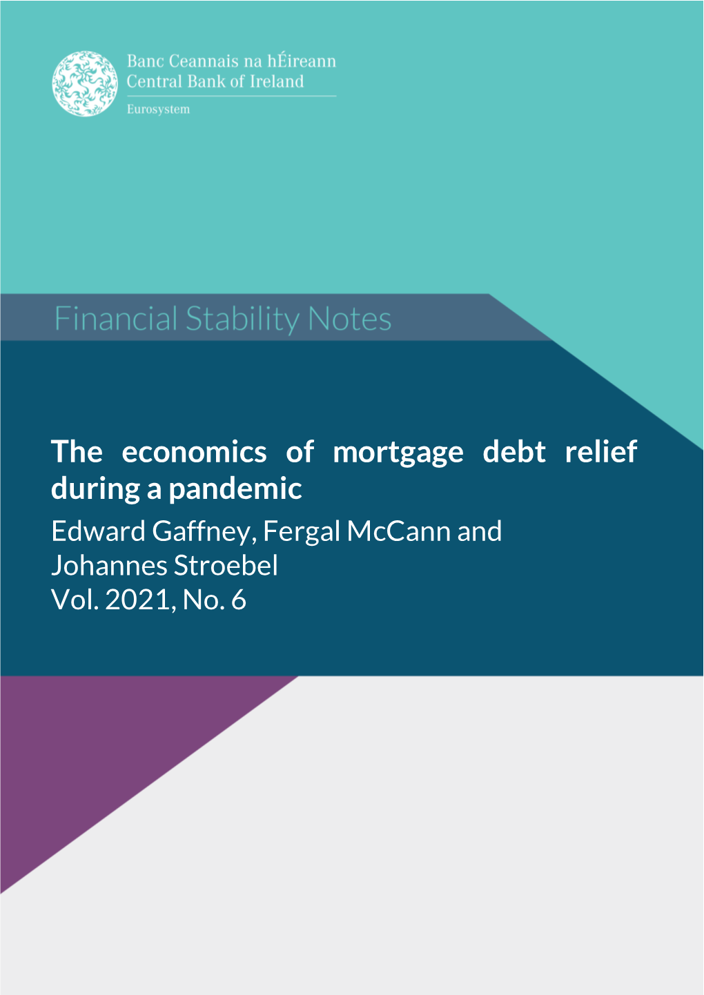 The Economics of Mortgage Debt Relief During a Pandemic Edward Gaffney, Fergal Mccann and Johannes Stroebel Vol