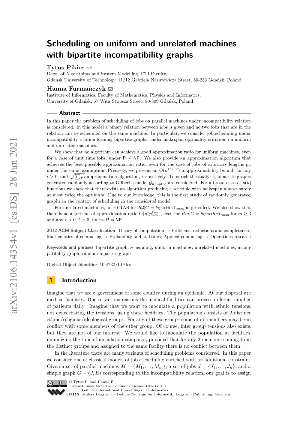 Scheduling on Uniform and Unrelated Machines with Bipartite Incompatibility Graphs Tytus Pikies ! Dept