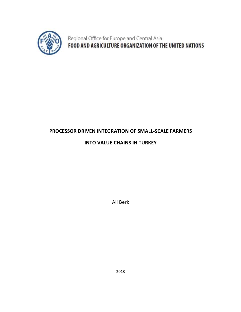 PROCESSOR DRIVEN INTEGRATION of SMALL-SCALE FARMERS INTO VALUE CHAINS in TURKEY Ali Berk