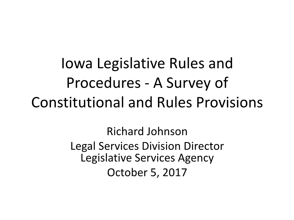 Iowa Legislative Rules and Procedures - a Survey of Constitutional and Rules Provisions