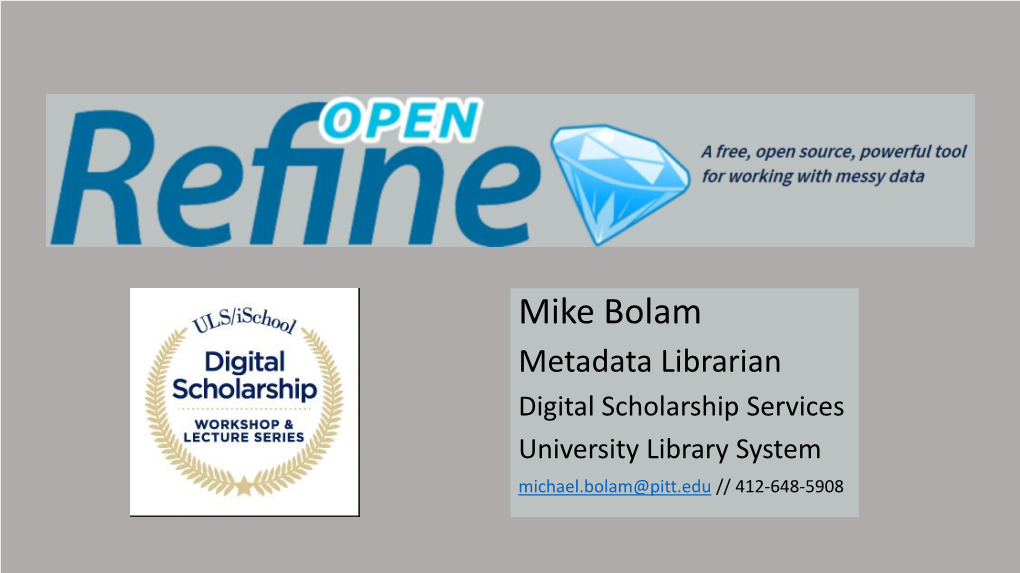 Mike Bolam Metadata Librarian Digital Scholarship Services University Library System Michael.Bolam@Pitt.Edu // 412-648-5908 Assessment Survey