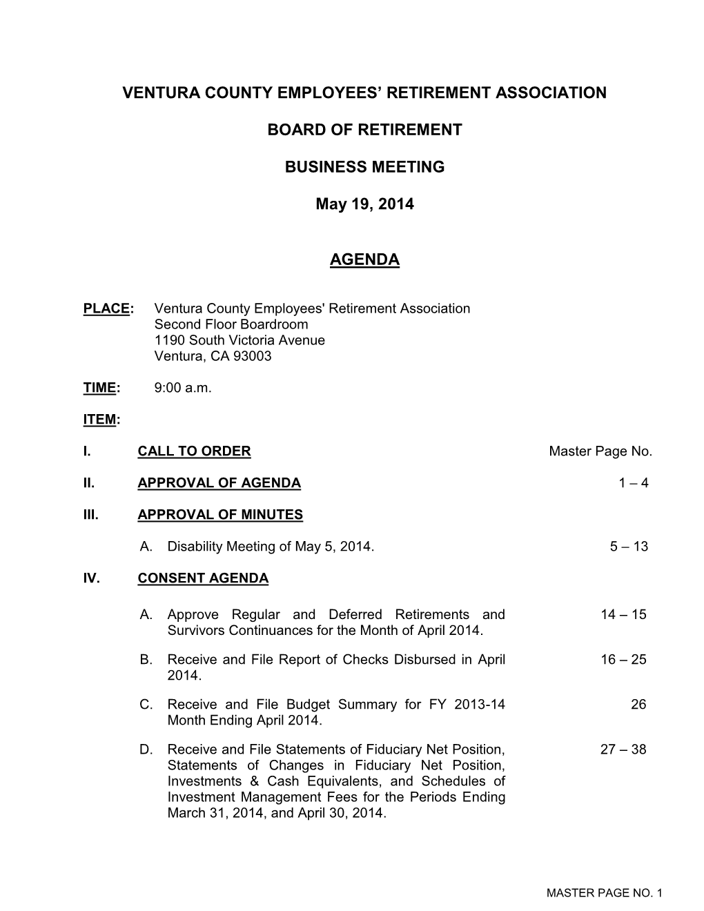 VENTURA COUNTY EMPLOYEES' RETIREMENT ASSOCIATION BOARD of RETIREMENT BUSINESS MEETING May 19, 2014 AGENDA