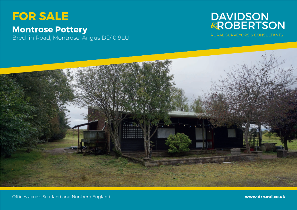 FOR SALE Montrose Pottery Brechin Road, Montrose, Angus DD10 9LU RURAL SURVEYORS & CONSULTANTS