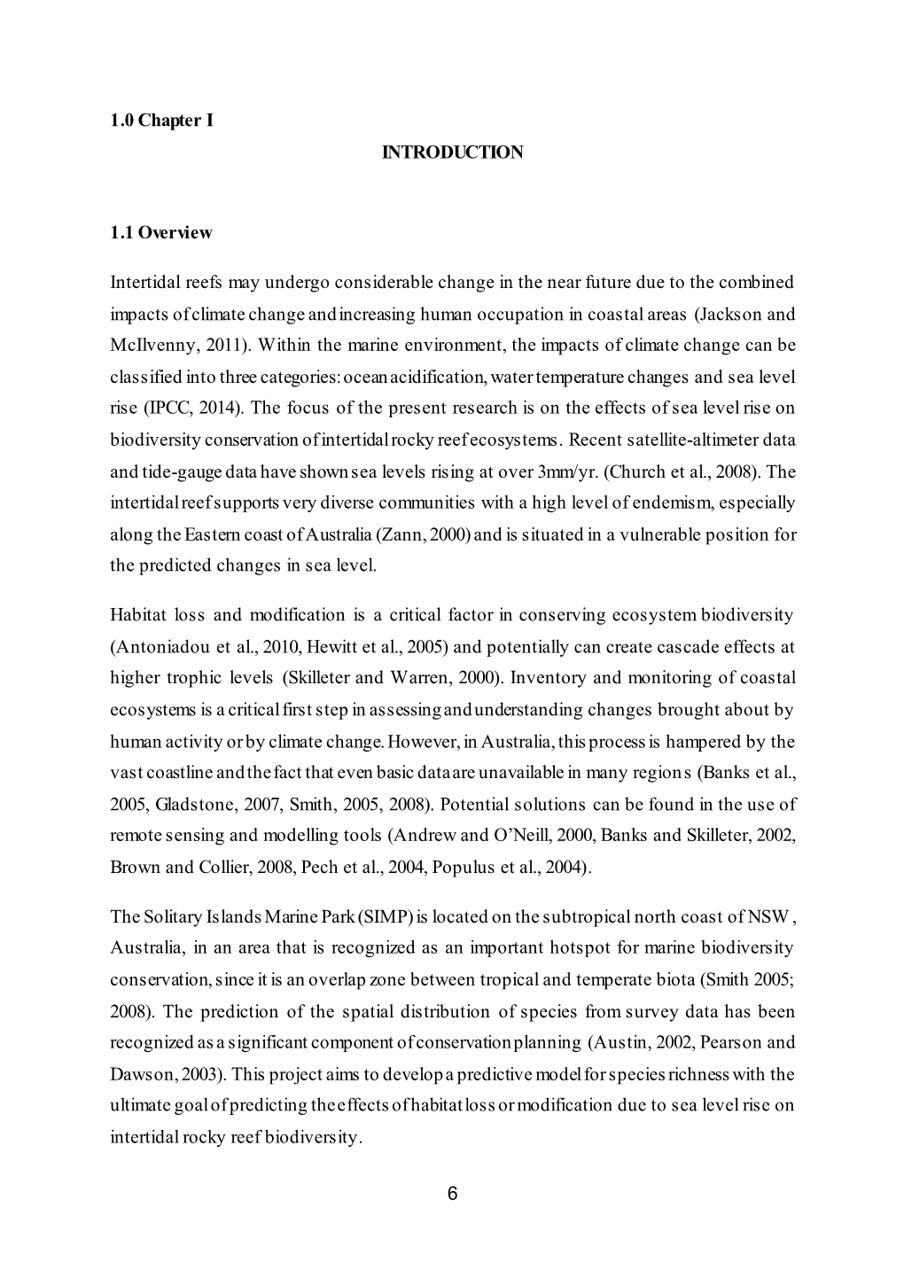 6 1.0 Chapter I INTRODUCTION 1.1 Overview Intertidal Reefs May Undergo Considerable Change in the Near Future Due to the Combin