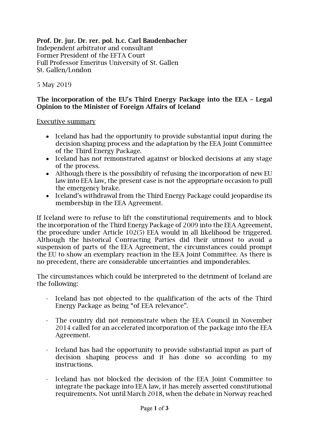 Independent Arbitrator and Consultant Former President of the EFTA Court Full Professor Emeritus University of St. Gallen St. Gallen/London