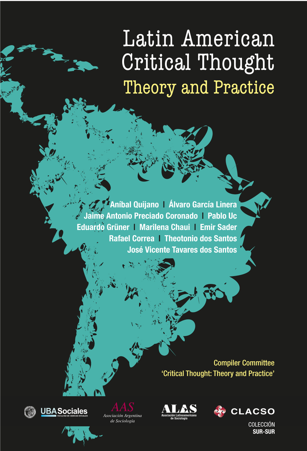 Latin American Critical Thought Latin American Critical Thought: Theory and Practice / Compilado Por Alberto L
