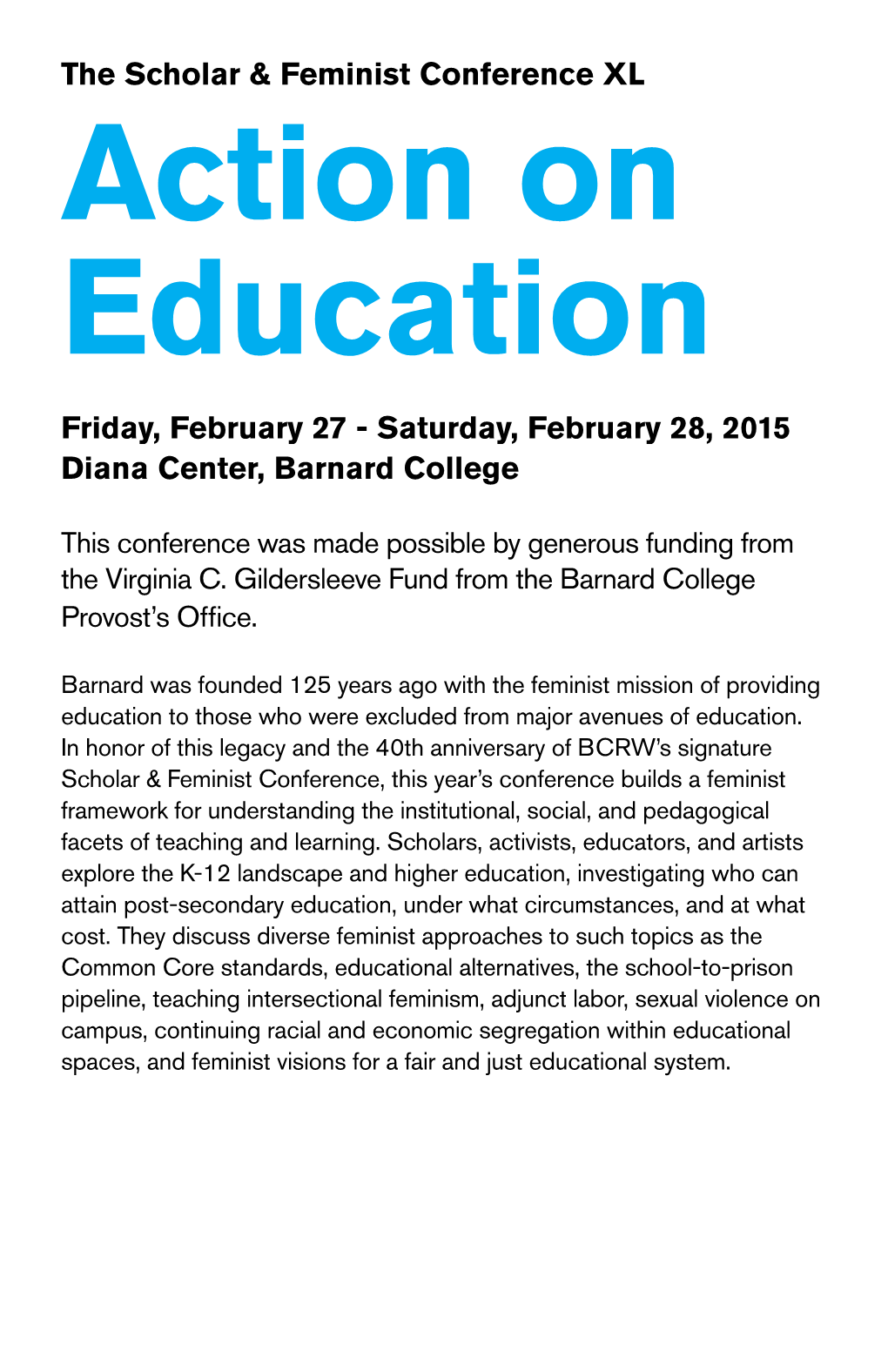 Action on Education Friday, February 27 - Saturday, February 28, 2015 Diana Center, Barnard College