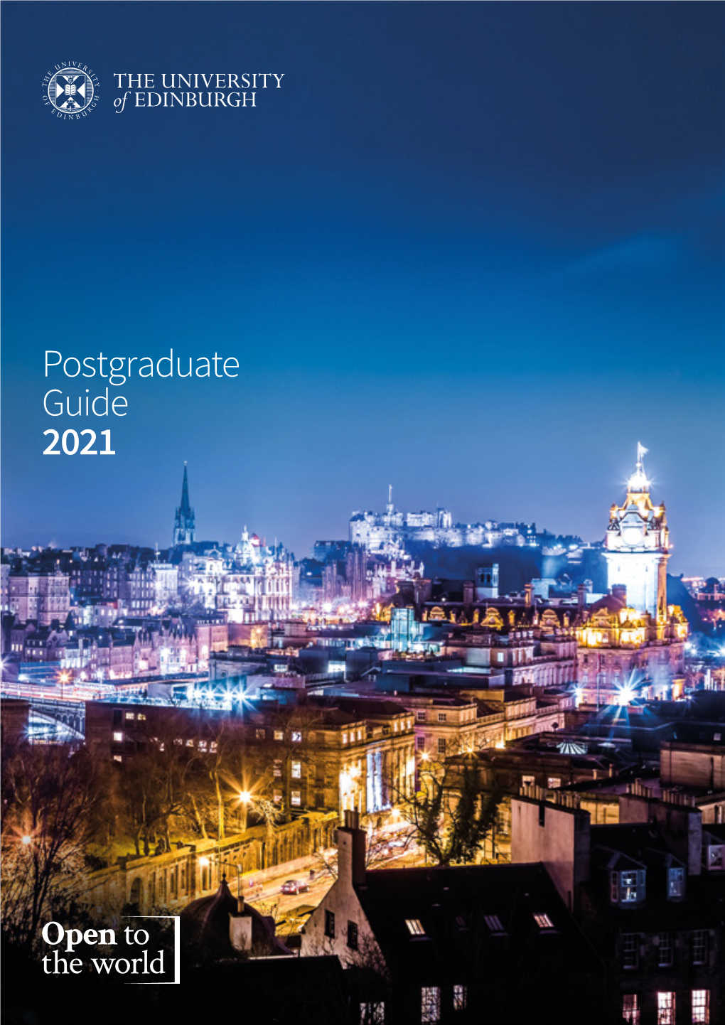 Postgraduate Guide 2021 Postgraduate Guide 2021 the University of Edinburgh 01