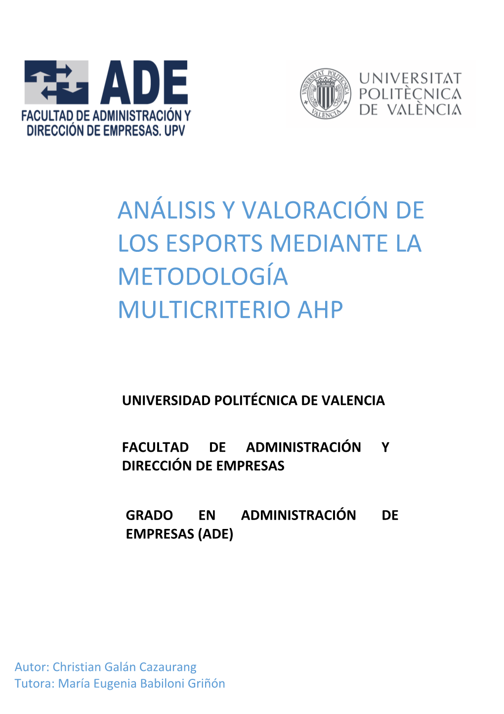 Análisis Y Valoración De Los Esports Mediante La Metodología Multicriterio Ahp