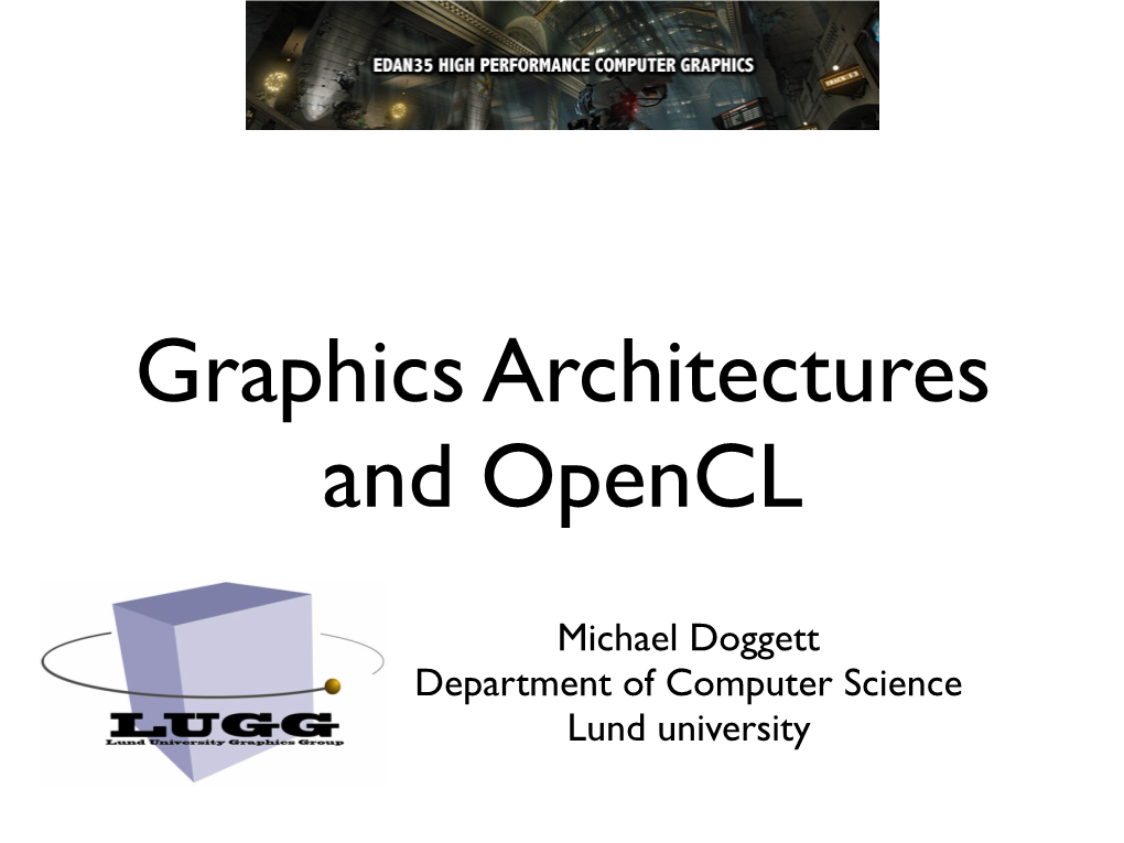 Michael Doggett Department of Computer Science Lund University Overview