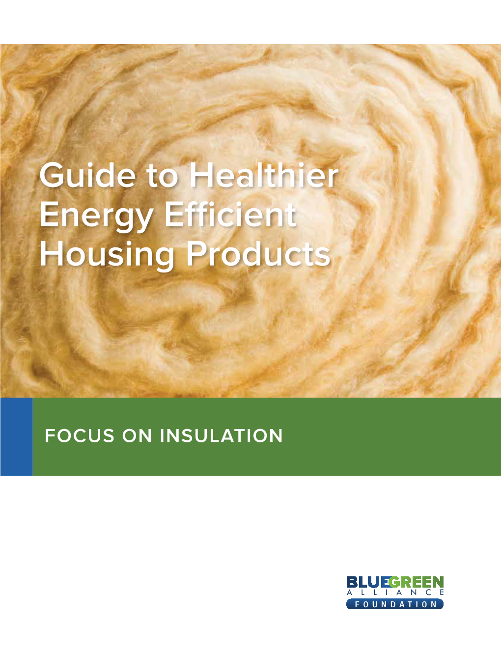 INSULATION a Guide to Healthier Energy Efficient Housing Products